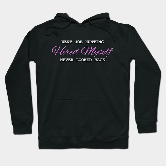 Hired Myself Hoodie by InletGoodsCo